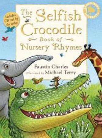 Selfish Crocodile Book of Nursery Rhymes by Faustin Charles