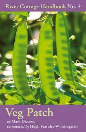 Veg Patch: River Cottage Handbook 4 by Mark Diacono