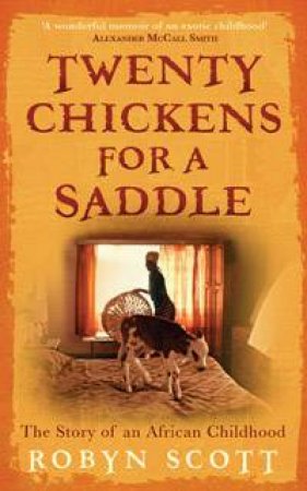 Twenty Chickens For A Saddle by Robyn Scott