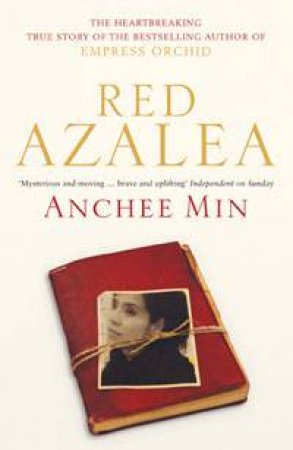 Red Azalea by Anchee Min