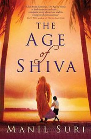 Age of Shiva by Manil Suri