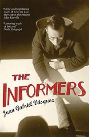 Informers: Translated from the Spanish by Anne McLean by Juan Gabriel Vasquez