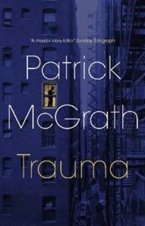 Trauma by Patrick McGrath