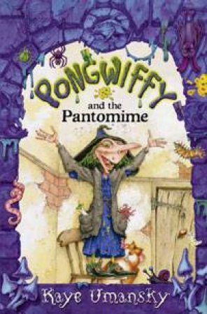 Pongwiffy and the Pantomime by Kaye Umansky