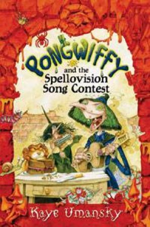 Pongwiffy and the Spellovision Song Contest by Kaye Umansky