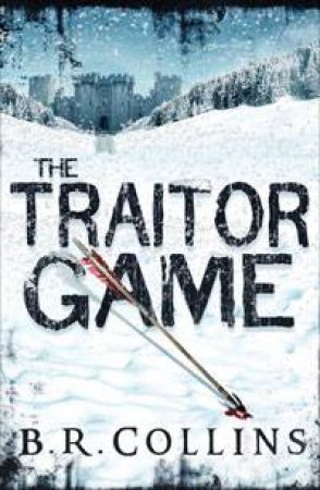 Traitor Game by B R Collins