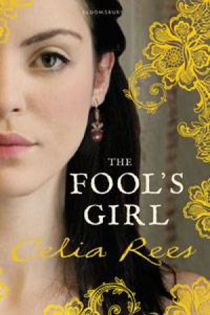 The Fool's Girl by Celia Rees