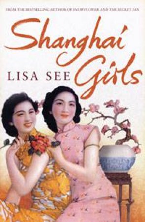 Shanghai Girls by Lisa See