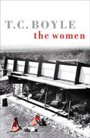 The Women by T.C. Boyle