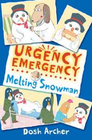 Urgency Emergency: Melting Snowman by Dosh Archer