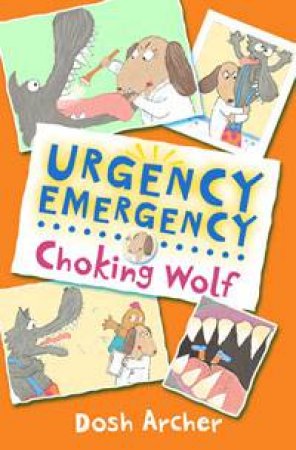 Urgency Emergency: Choking Wolf by Dosh Archer