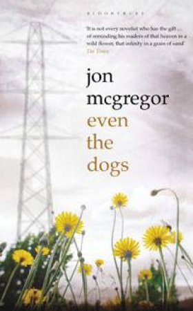 Even the Dogs by Jon McGregor