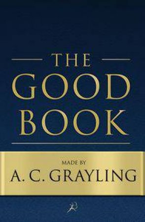 Good Book by A C Grayling