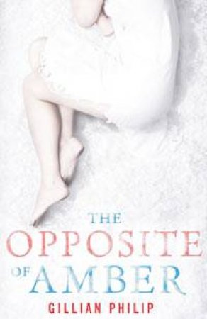 Opposite of Amber by Gillian Philip