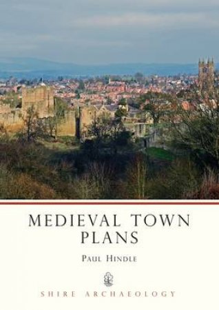 Mediaeval Town Plans by Brian Paul Hindle