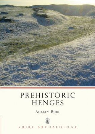 Prehistoric Henges by Aubrey Burl