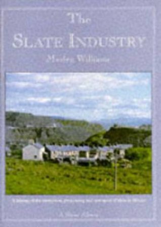 Slate Industry by Merfyn Williams