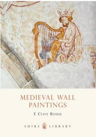 Mediaeval Wall Paintings by E.Clive Rouse