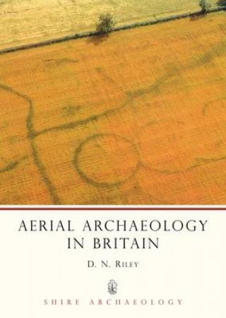 Aerial Archaeology in Britain by D.N. Riley