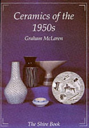 Ceramics of the 1950s by Graham McLaren