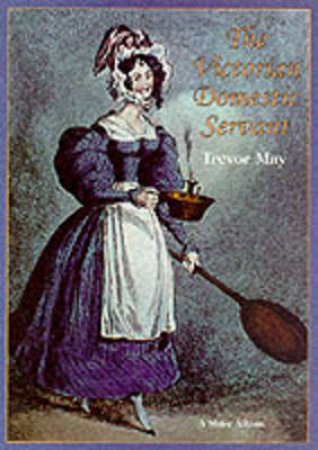 Victorian Domestic Servant by Trevor May