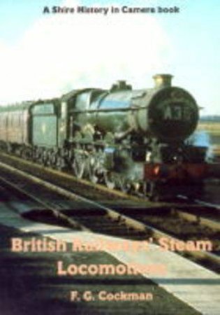 British Railways' Steam Locomotives by F.G. Cockman