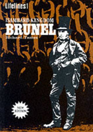 Brunel, Isambard Kingdom by Richard Tames