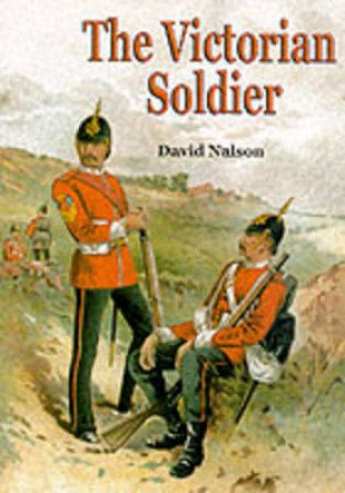 Victorian Soldier by David Nalson