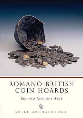 Romano-British Coin Hoards by Richard Abdy