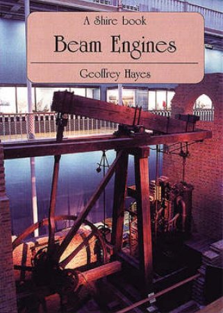 Beam Engines by Geoffrey Hayes