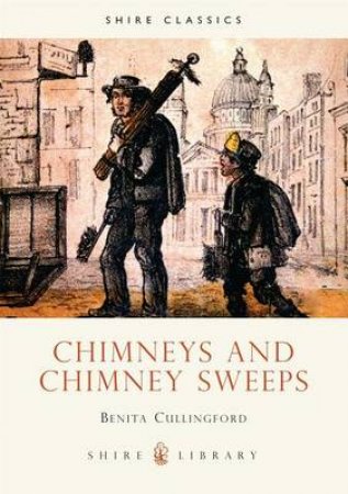 Chimneys and Chimney Sweeps by Benita Cullingford