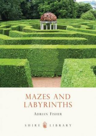 Mazes and Labyrinths by Adrian Fisher