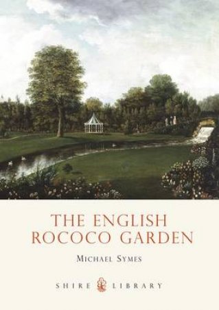 English Rococo Garden by Michael Symes