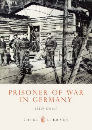 Prisoner of War in Germany by Peter Doyle