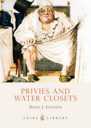 Privies and Water Closets by David Eveleigh