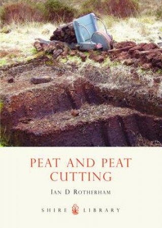 Peat and Peat Cutting by Ian D. Rotherham