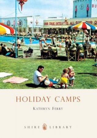 Holiday Camps by Kathryn Ferry