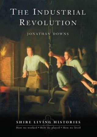 Industrial Revolution by Jonathan Downs