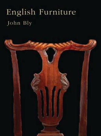 English Furniture by John Bly