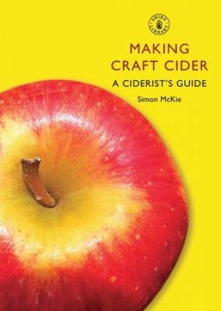 Making Craft Cider by Simon McKie