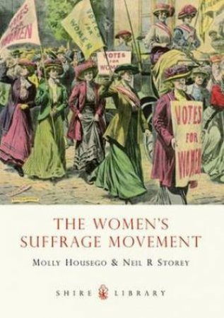 Women's Suffrage Movement by Molly Housego & Neil R Storey