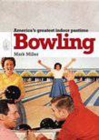 Bowling by Mark Miller