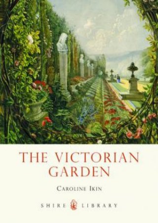 Victorian Garden by Caroline Ikin