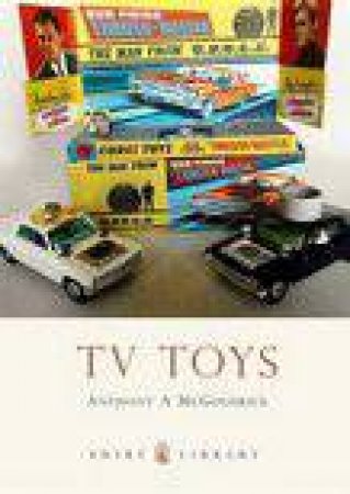 TV Toys by Anthony A. McGoldrick