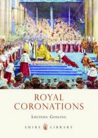 Royal Coronations by Lucinda Gosling