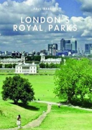 London's Royal Parks by Paul A. Rabbitts