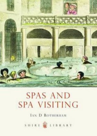 Spas and Spa Visiting by Ian D. Rotherham