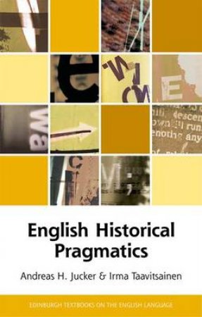 English Historical Pragmatics by Andreas Jucker & Irma Taavitsainen