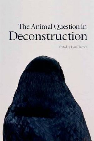 The Animal Question in Deconstruction by Various