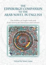 The Edinburgh Companion to the Arab Novel in English